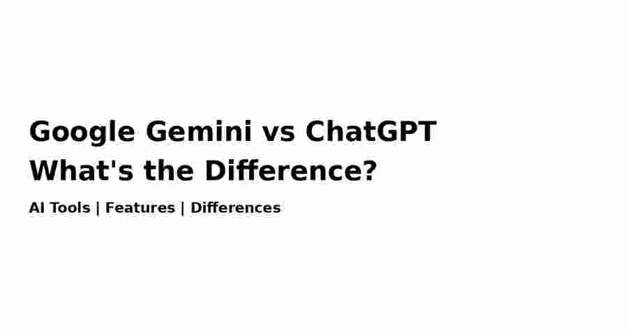 Google Gemini vs ChatGPT
