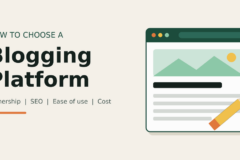 How to Choose a Blogging Platform That Won’t Hold You Back in 2026