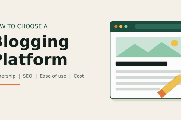 How to Choose a Blogging Platform That Won’t Hold You Back in 2026
